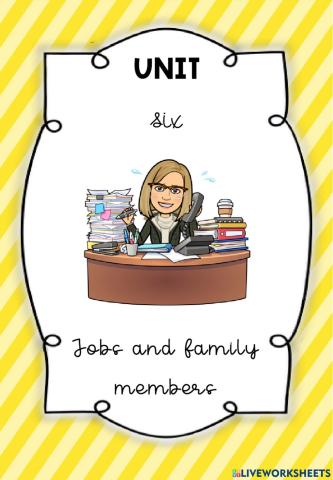 Unit 6: jobs and family members