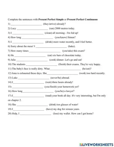 Present Perfect Simple or Present Perfect Continuous