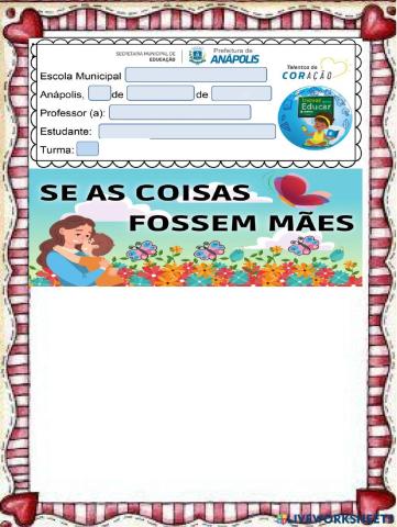 Se as coisas fossem mães - DIA DAS MÃES