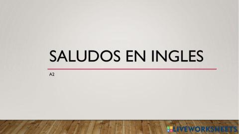 Saludos y despedidas en ingles (a2)