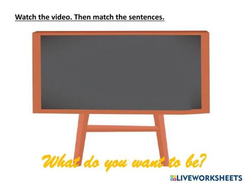 What do you want to be