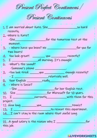 Present Perfect Continuous -Present Continous