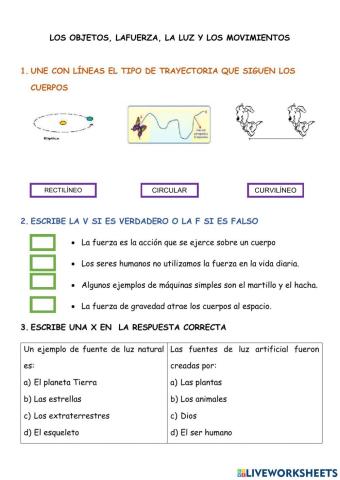 Los objetos, la fuerza, la luz y los movimientos.
