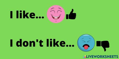 I like-I don't like
