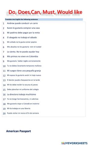 Do,does, can, mus, would like. Amerpassport