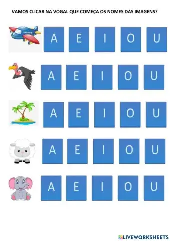 Vamos clicar na vogal que começa  as palavras