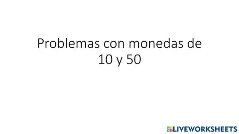 Problemas monedas 10 y 50