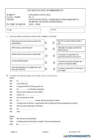 One's intention, agreement, purpose doing something,