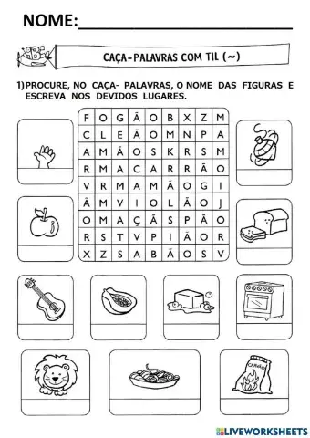 Encontre os nomes dos desenhos  no caça palavras, depois escreva no lugar correto.