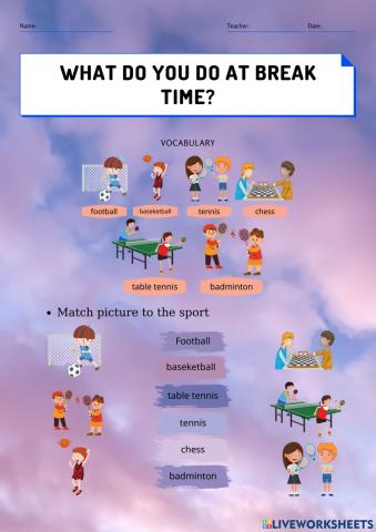 What do you do at break time?