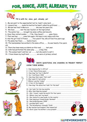 Present perfect + yet, already, just, since, for.