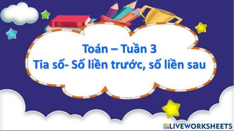 Tuần3-Toán-Tia số