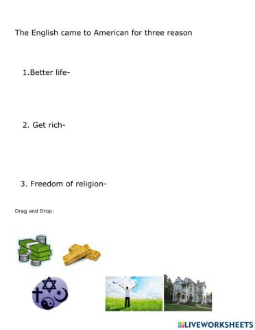 The English came to America for 3 Reasons