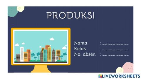 LKPD Kegiatan Ekonomi, Produksi
