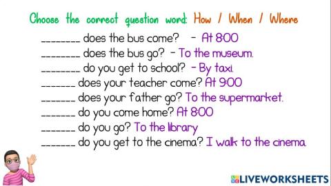 Question words: When-Where- How