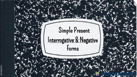 Simple Present - Negative and Interrogative forms