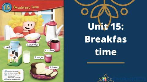 Unit 15: Breakfast time