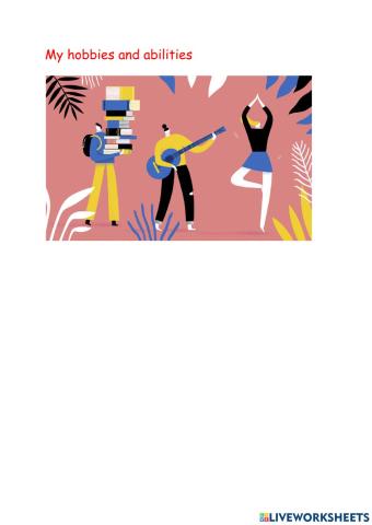 My hobbies and abilities