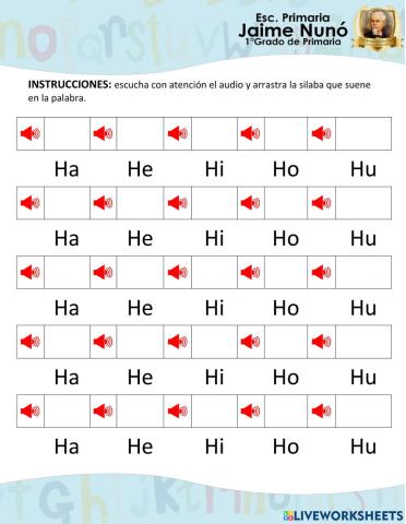 Escucha el audio y selecciona y arrastra la silaba que escuchas en la palabra Letra Hh