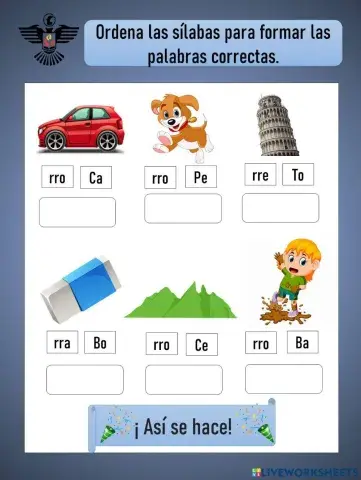 Ordena las sílabas para formar las palabras correctas.