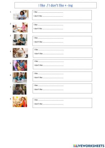 I like and I don't like + gerund ing verb