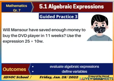 Evaluate algebraic expressions Act.3