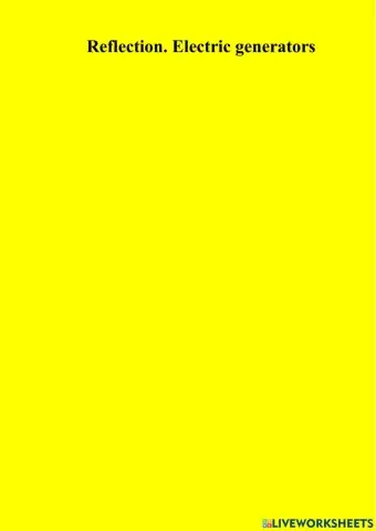 Reflection. Electric generators