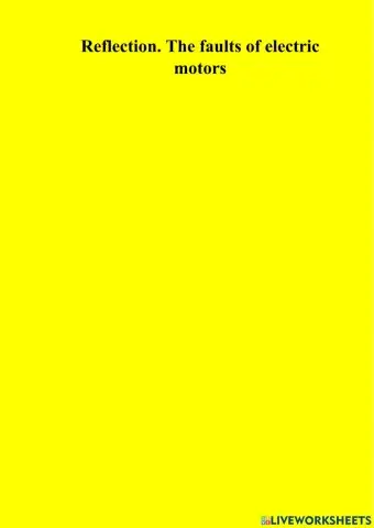 Reflection. The faults of electric motors