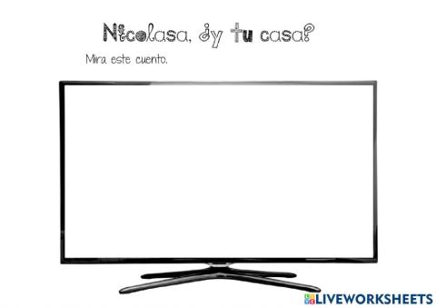 Nicolasa ¿y tu casa?