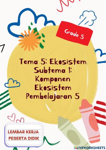 Lembar kerja peserta didik kelas 5 tema 5 SUBTEMA 1 PEMBELAJARAN 5