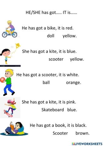 He- She has got......, it is..........