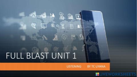 Full blast unit 1 listening