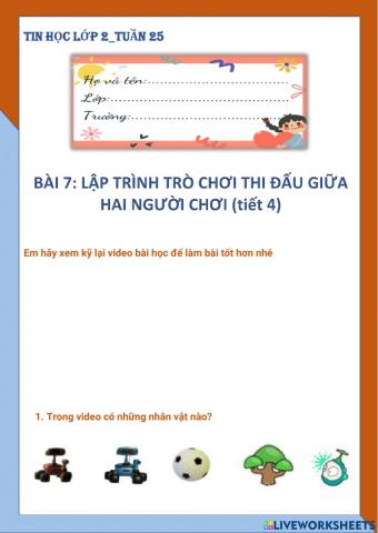 Lớp 2-Tuần 25-Bài 7: Lập trình trò chơi thi đấu giữa hai người chơi (tiết 4)