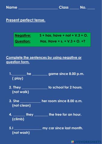 Present perfect negative and question.