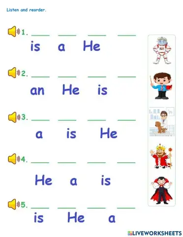 Listen and reorder - He is a...