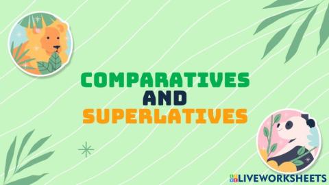 Comparatives and Superlatives