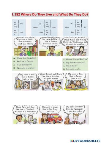 L182 What do they do? Where do they live?