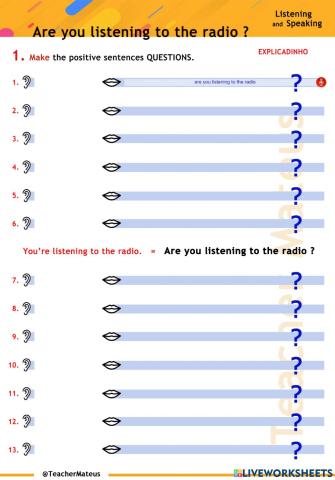 PRESENT CONTINUOUS - Are you listening to the radio ? - Speaking