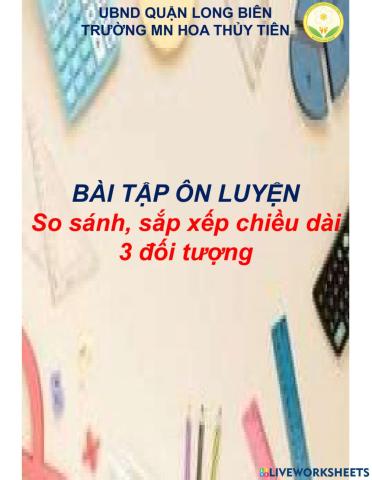 Toán: Ôn so sánh săp xếp chiều dài của 3 dối tượng