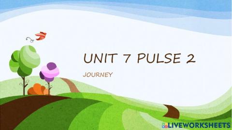 Unit 7 pulse 2 journey