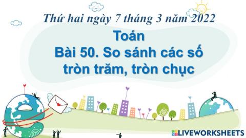 Bài 50. So sánh các số tròn trăm, tròn chục