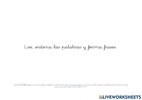 Ordena las palabras y forma oraciones