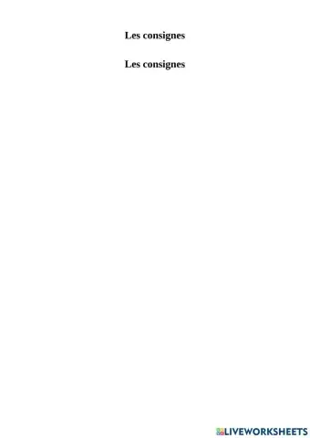 Les consignes