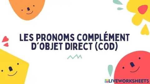 Les pronoms complément d-objet direct (COD)