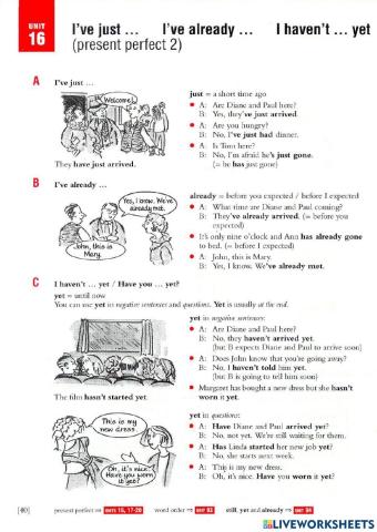 I've just- i have already and yet