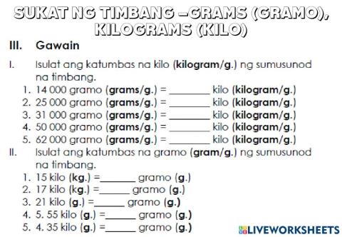 Sukat ng timbang –grams (gramo), kilograms (kilo)