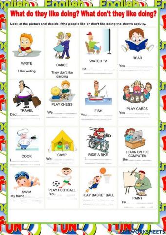 What do they like doing? What don't they like doing