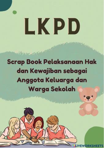 LKPD Scrap Book Hak dan Kewajiban sebagai Anggota Keluarga dan Warga Sekolah