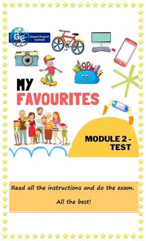 GLOBAL ENGLISH INSTITUTE - TEST 2 - MODULE 2 - MY FAVOURITES