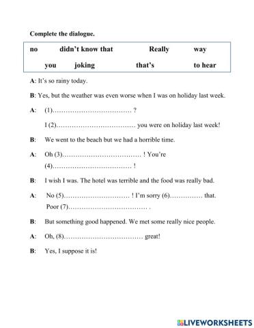 Complete the dialogue.